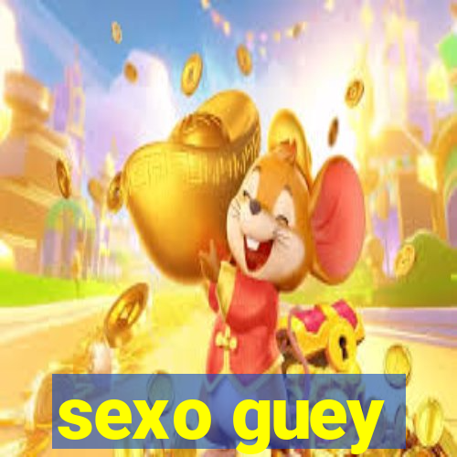 sexo guey